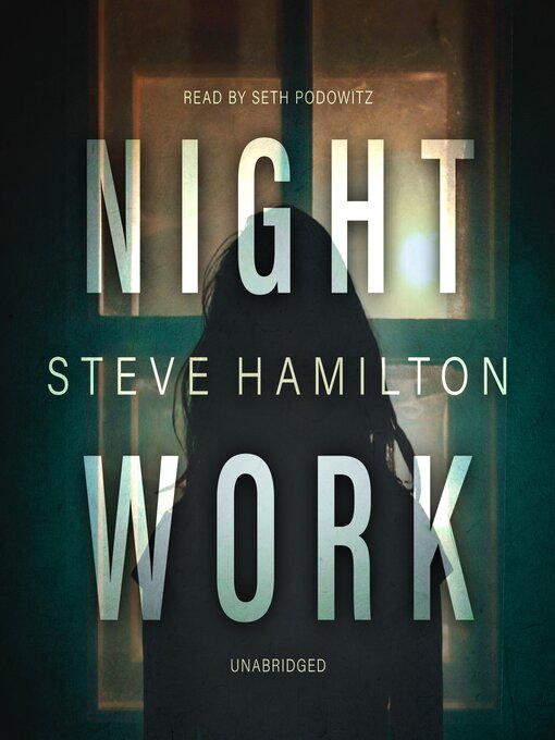 Title details for Night Work by Steve Hamilton - Available